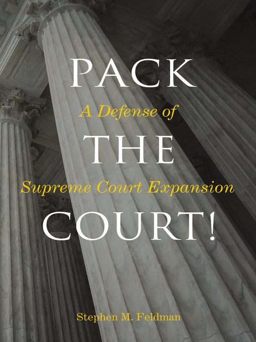 Title details for Pack the Court! by Stephen M. Feldman - Available
